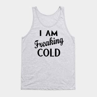 Freaking Cold Tank Top